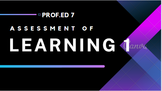 P. ED 7 - Assessment of Learning 1